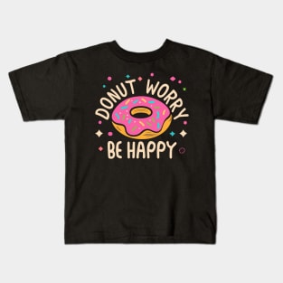 Donut Worry, Be Happy Kids T-Shirt